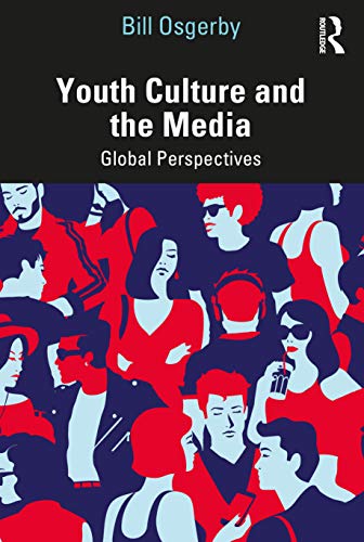 Youth Culture and the Media: Global Perspectives von Routledge