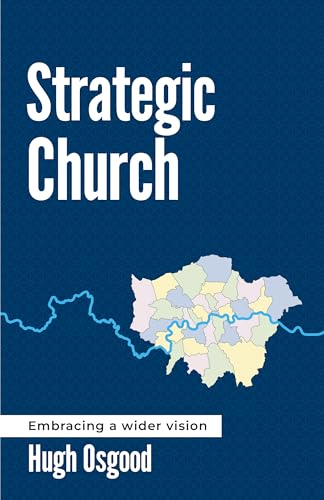 Strategic Church: Embracing a Wider Vision von Malcolm Down Publishing Limited