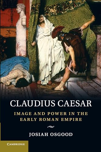 Claudius Caesar: Image and Power in the Early Roman Empire