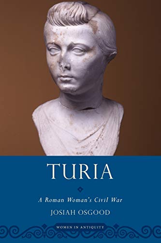 Turia: A Roman Woman's Civil War (Women In Antiquity)