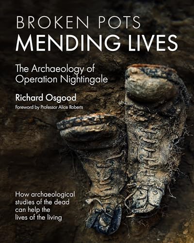 Broken Pots, Mending Lives: The Archaeology of Operation Nightingale