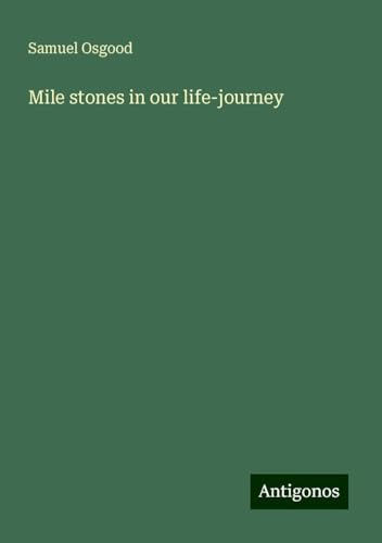 Mile stones in our life-journey von Antigonos Verlag