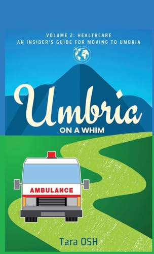Umbria on a Whim Volume 2: Healthcare, an Insider's Guide for Moving to Umbria von FuzionPress