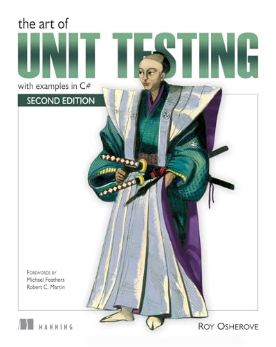 The Art of Unit Testing: With Examples in C# von Manning Publications