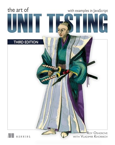 The Art of Unit Testing: With Examples in JavaScript von Manning Publications