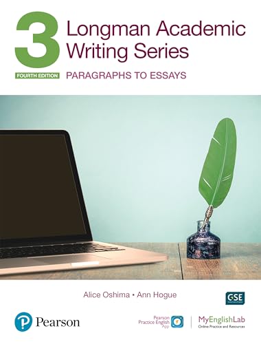 Longman Academic Writing Series: Paragrahs to Essays SB w/App, Online Practice & Digital Resources Lvl 3 (Longman Academic Writing, 3)