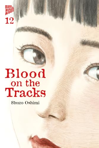Blood on the Tracks 12 von Manga Cult