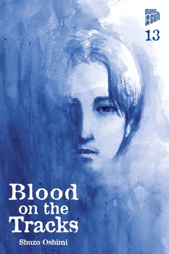Blood on the Tracks 13 von Manga Cult