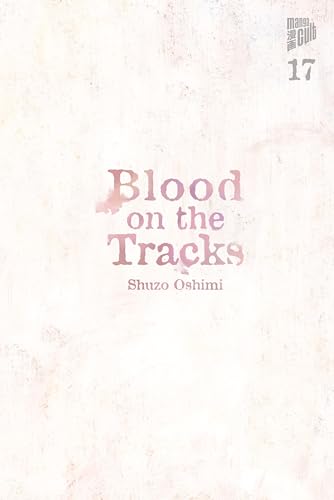 Blood on the Tracks 17 Blood on the Tracks 17 von Manga Cult