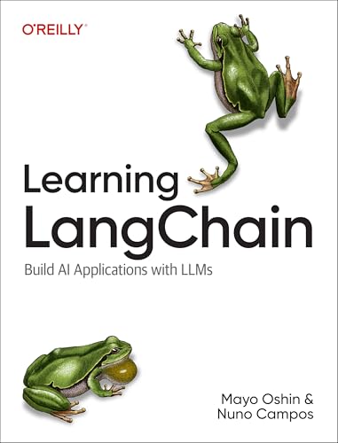 Learning Langchain: Building AI and LLM Applications with Langchain and Langgraph von O'Reilly Media