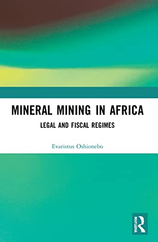 Mineral Mining in Africa: Legal and Fiscal Regimes