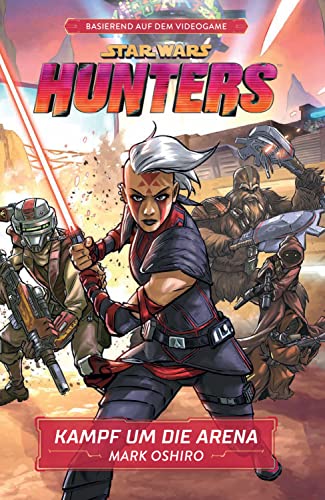 Star Wars: Hunters - Kampf um die Arena: Jugendroman basierend auf dem Videogame von Panini Verlags GmbH
