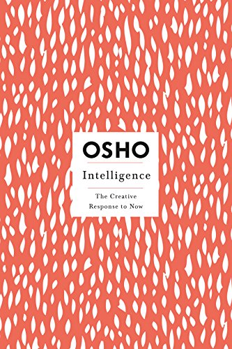 Intelligence: The Creative Response to Now (Insights for a New Way of Living)