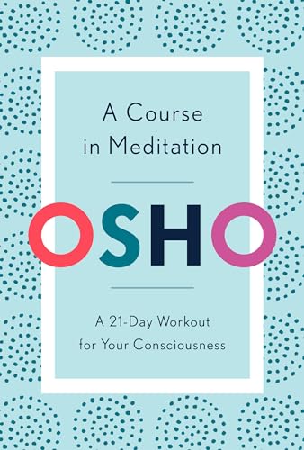 A Course in Meditation: A 21-Day Workout for Your Consciousness von CROWN
