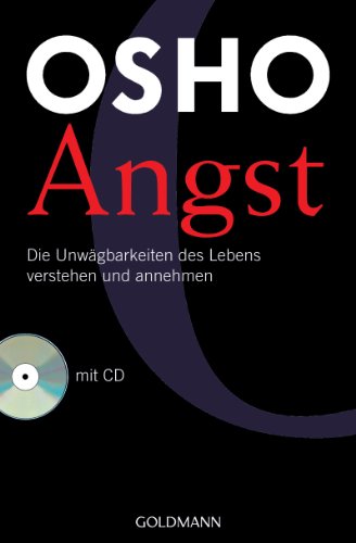 Angst: Die Unwägbarkeiten des Lebens verstehen und annehmen - mit CD