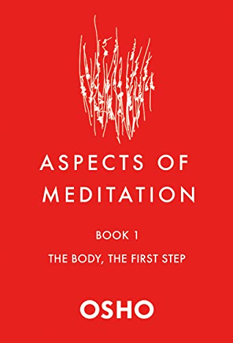 Aspects of Meditation Book 1: The Body, the First Step (Aspects of Meditation, 1) von St. Martin's Essentials