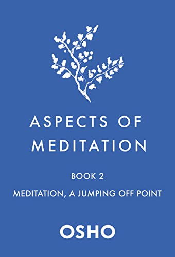 Aspects of Meditation Book 2: Meditation, a Jumping Off Point (Aspects of Meditation, 2) von St. Martin's Essentials