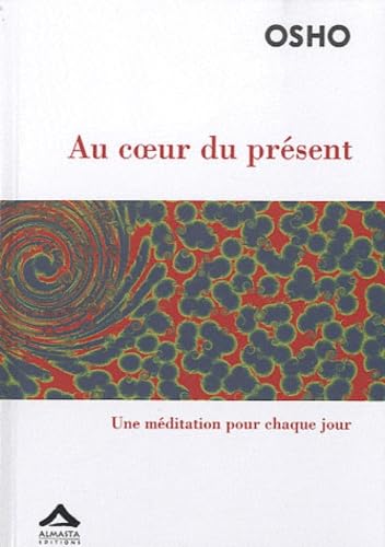 Au coeur du présent : Une méditation pour chaque jour