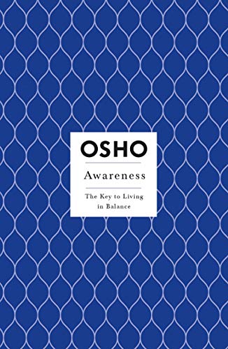 Awareness: The Key to Living Balance (Osho Insights for a New Way of Living)