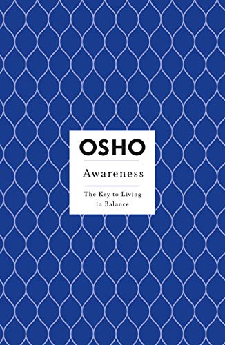 Awareness: The Key to Living Balance (Osho Insights for a New Way of Living)