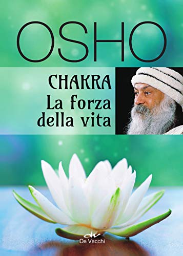 Chakra. La forza della vita (Next Age Osho)