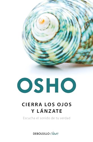 Cierra los ojos y lánzate: Escucha el sonido de tu verdad / Close Your Eyes and Go For It Cierra los ojos y lánzate: Escucha el sonido de tu verdad / Close Your Eyes and Go For It