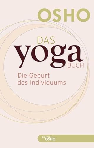 Das Yoga BUCH 1: Die Geburt des Individuums (Edition OSHO) von Innenwelt Verlag GmbH
