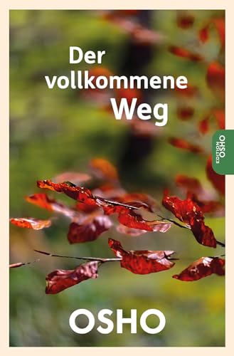 Der vollkommene Weg (Edition Osho) von Innenwelt Verlag GmbH