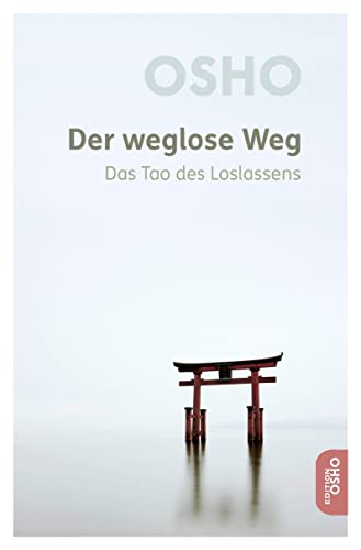 Der weglose Weg: Das Tao des Loslassens (Edition Osho) von Innenwelt Verlag GmbH