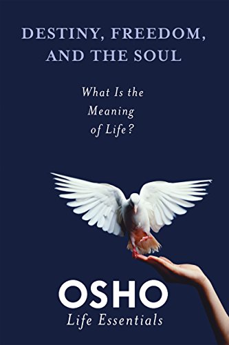 Destiny, Freedom, and the Soul (Osho Life Essentials)