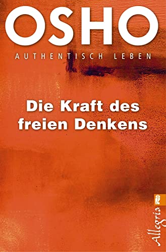 Die Kraft des freien Denkens: Authentisch leben