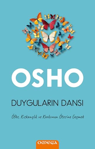 Duyguların Dansı: Öfke, Kıskançlık ve Korkunun Ötesine Geçmek von Omega Yayınları