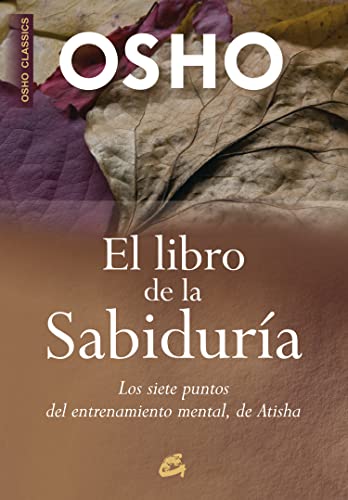 El libro de la sabiduría : los siete puntos del entrenamiento mental, atisha: Los siete puntos del entrenamiento mental, de Atisha (Osho Cassics) von Gaia Ediciones