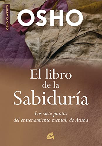El libro de la sabiduría : los siete puntos del entrenamiento mental, atisha: Los siete puntos del entrenamiento mental, de Atisha (Osho Cassics)
