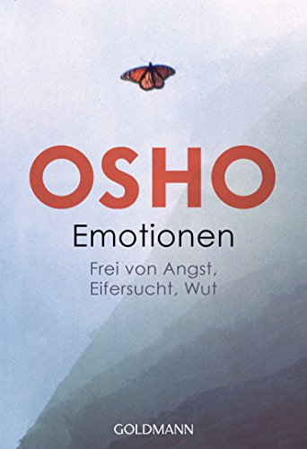 Emotionen: Frei von Angst, Eifersucht, Wut von Goldmann