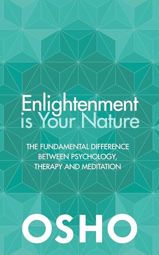 Enlightenment is Your Nature: The Fundamental Difference Between Psychology, Therapy, and Meditation von Watkins Publishing