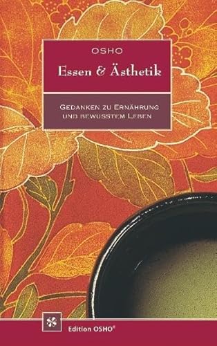 Essen und Ästhetik: Gedanken zu Ernährung und Bewusstsein: Gedanken zu Ernährung und bewusstem Leben