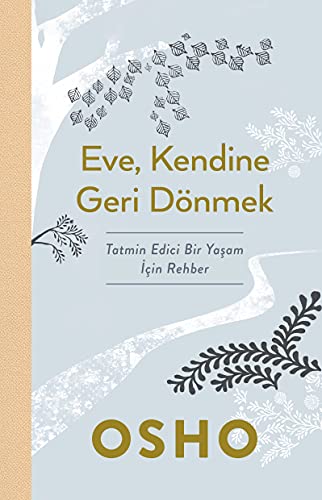 Eve, Kendine Geri Dönmek: Tatmin Edici Bir Yaşam İçin Rehber Eve, Kendine Geri Dönmek: Tatmin Edici Bir Yaşam İçin Rehber