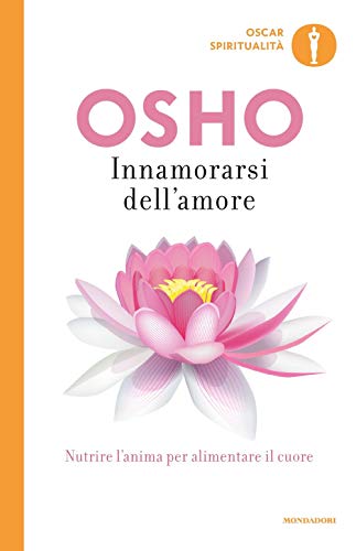 Innamorarsi dell'amore (Oscar spiritualità) von Mondadori