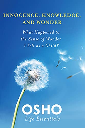 INNOCENCE, KNOWLEDGE, AND WONDER (Osho Life Essentials) von Griffin