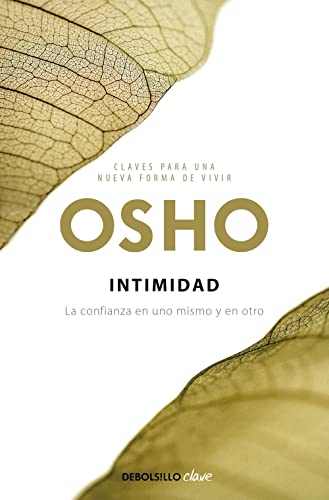 Intimidad : la confianza en uno mismo y en el otro: La confianza en uno mismo y en otro (Clave) von DEBOLSILLO