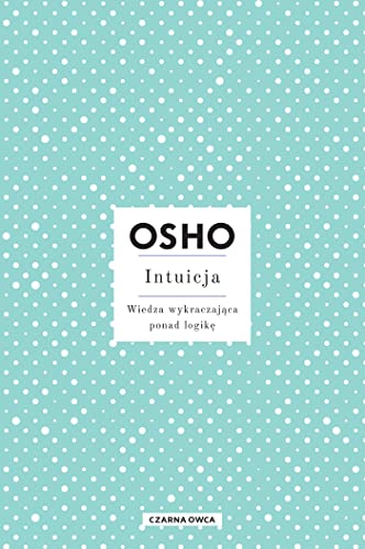 Intuicja: Wiedza wykraczająca ponad logikę