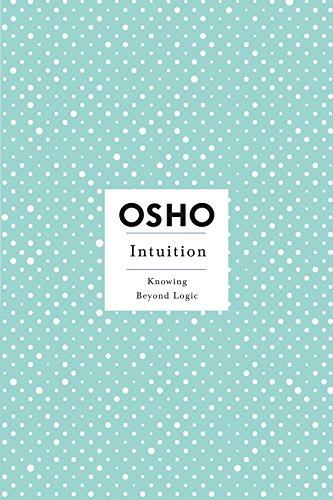 Intuition, Knowing Beyond Logic: Insights for a New Way Living (Insights for a New Way of Living)