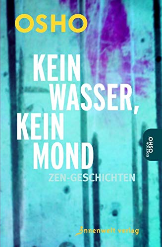 Kein Wasser, kein Mond: Zen-Geschichten