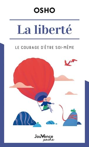 La Liberté : Le courage d'être soi-même (ne chainage) von JOUVENCE