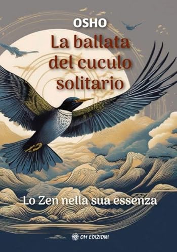 La ballata del cuculo solitario. Lo zen nella sua essenza La ballata del cuculo solitario. Lo zen nella sua essenza von OM