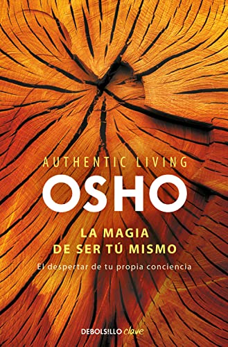 La magia de ser tú mismo: El despertar de tu propia conciencia (Clave) von DEBOLSILLO