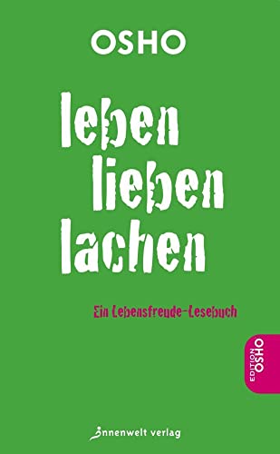 Leben. Lieben. Lachen: Ein Lebensfreude-Lesebuch