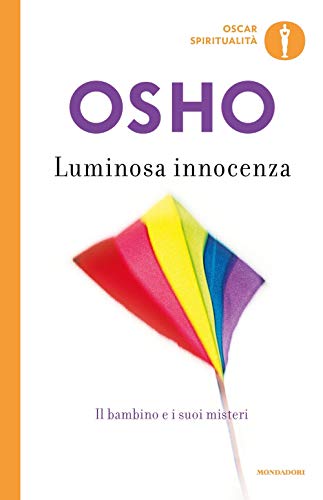 Luminosa innocenza. Il bambino e i suoi misteri (Oscar spiritualità)