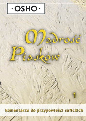 Madrosc piaskow 1: Komentarze do przypowieści sufickich